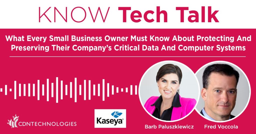 Fred Voccola Barb Paluszkiewicz CDN Technologies kaseya know tech talk ep 79 v2